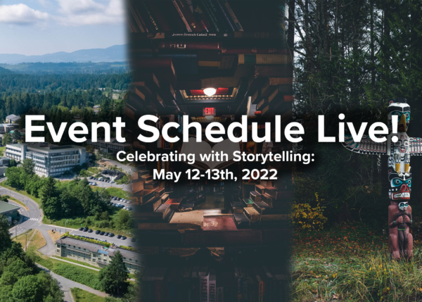 Text displays: "Event Schedule Live! Celebrating with Storyteling: May 12th & 13th 2022. Behind this text is a collage of the VIU campus, a book floating in a library of books, and a indigenous totem pole.