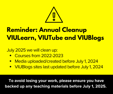Reminder: VIULearn, VIUBlogs and VIUTube Cleanup July 2025